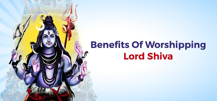 11 beneficios de adorar al Señor Shiva