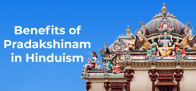 Beneficios de Pradakshinam en el hinduismo
