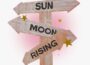 Astro 101: Sun, Moon, Rising signs