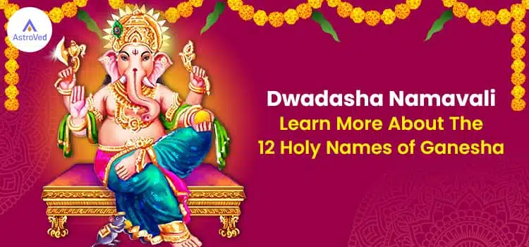 Aprende más sobre los 12 santos nombres de Ganesha