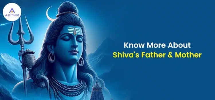 Aprenda más sobre el padre y la madre del Señor Shiva – Divine Origins